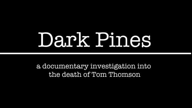Dark Pines: a documentary investigation into the death of Tom Thomson