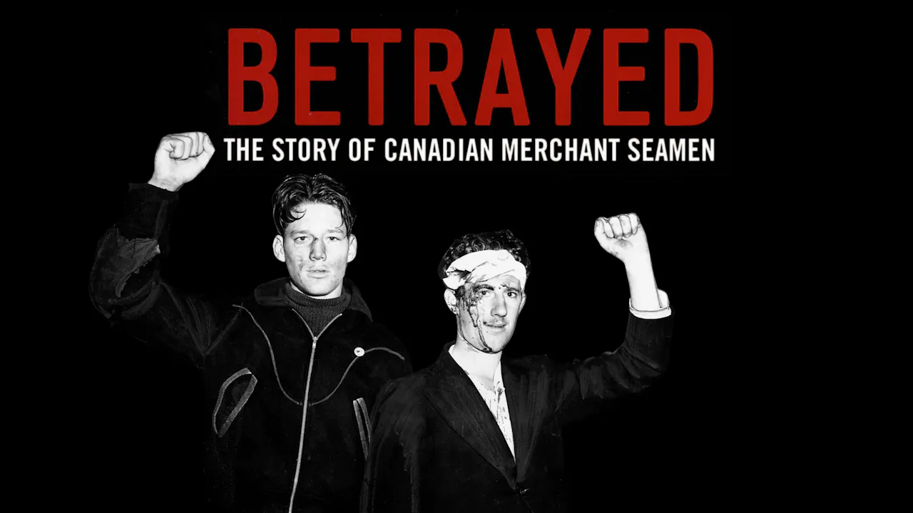 Betrayed: The Story of the Canadian Merchant Se...