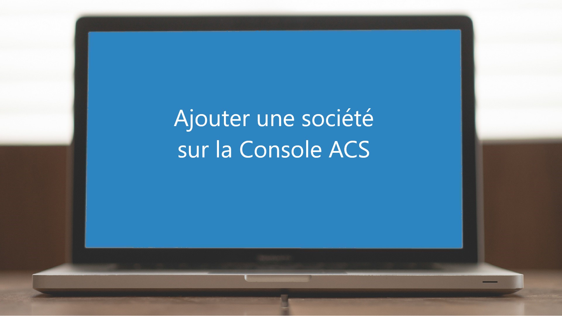 Ajouter une société sur la console ACS