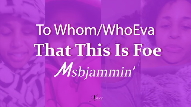 Msbjammin' To Whom. That This Is Foe