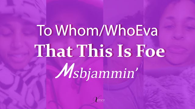 Msbjammin' To Whom. That This Is Foe