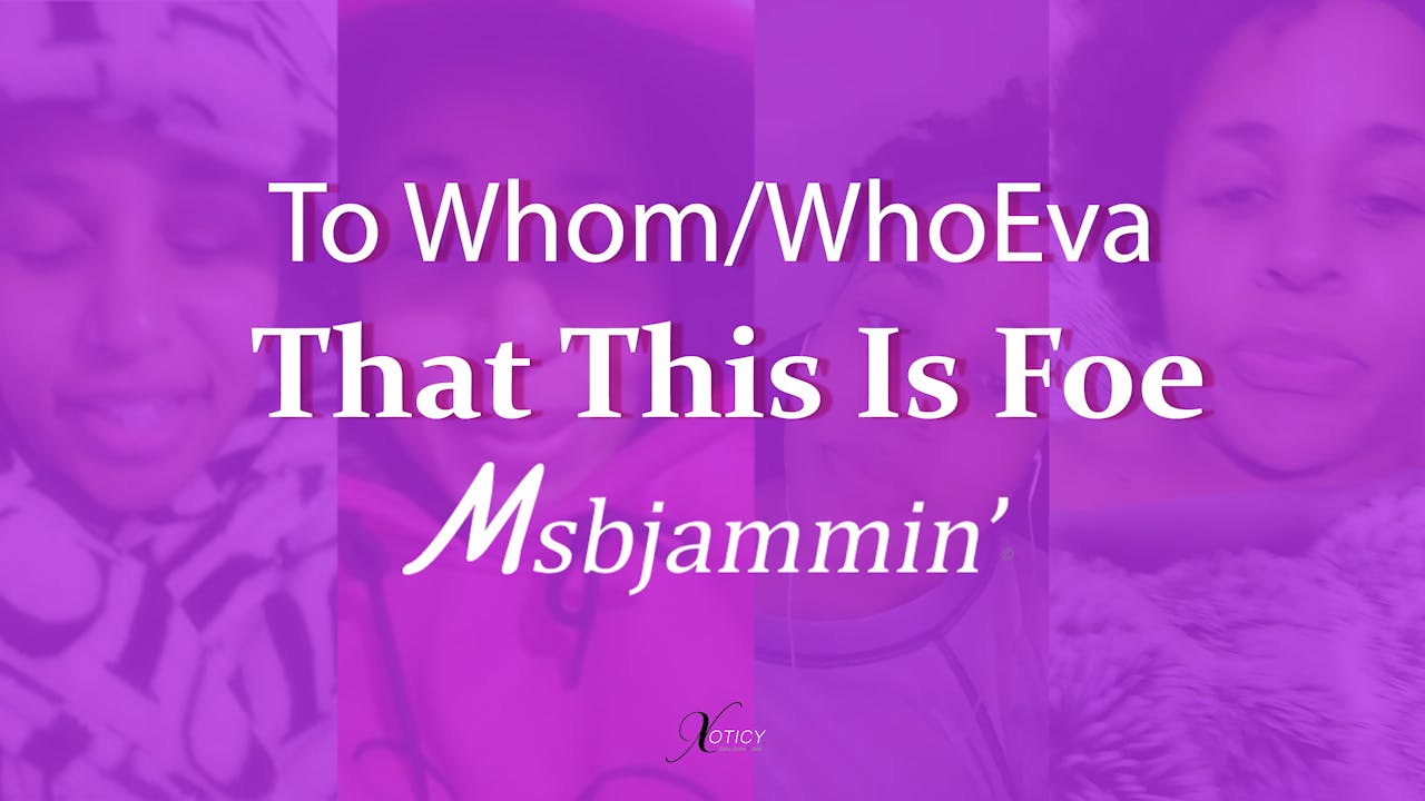 Msbjammin' To Whom. That This Is Foe