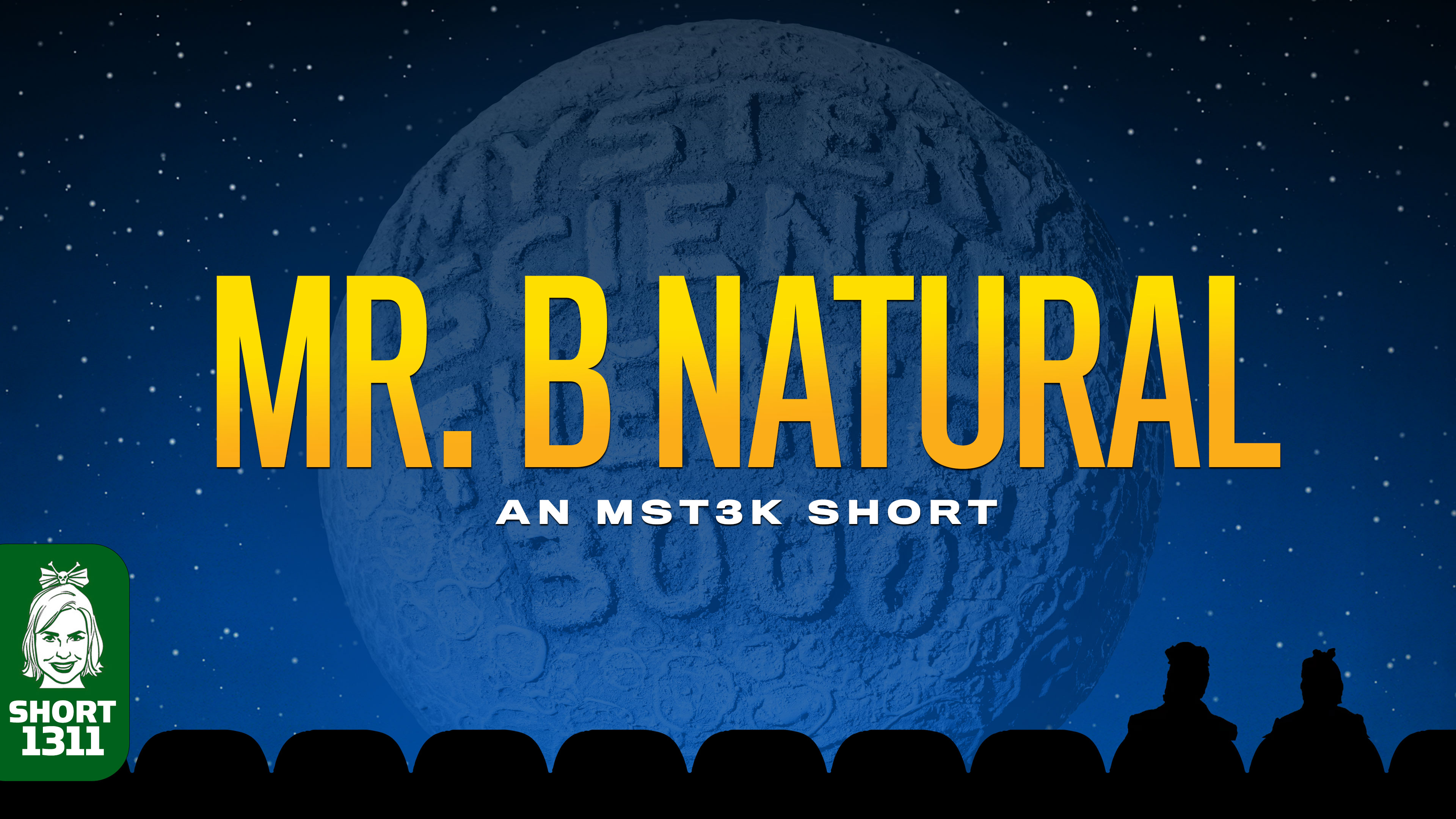 SHORT 13.11: Mr. B Natural - MST3K: THE GIZMOPLEX