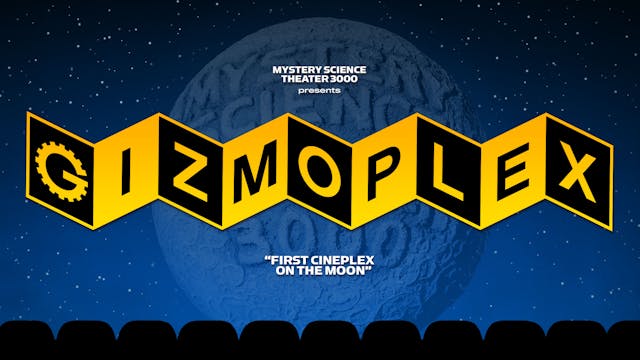 mst3k: the gizmoplex