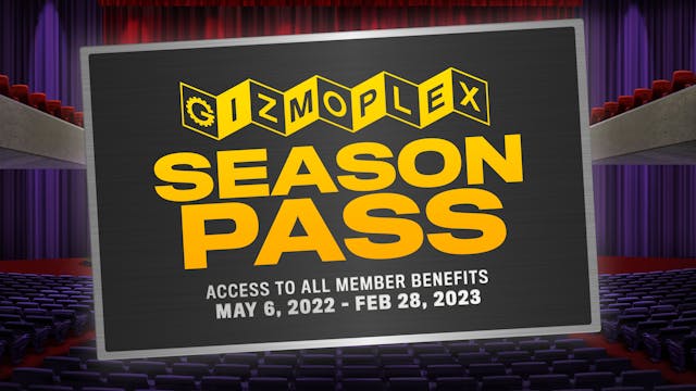 Gizmoplex Season Pass
