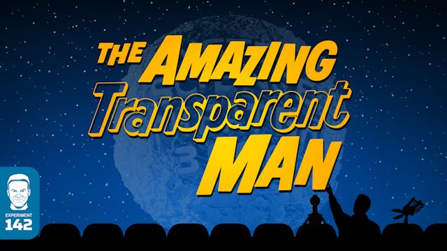 623.	The Amazing Transparent Man