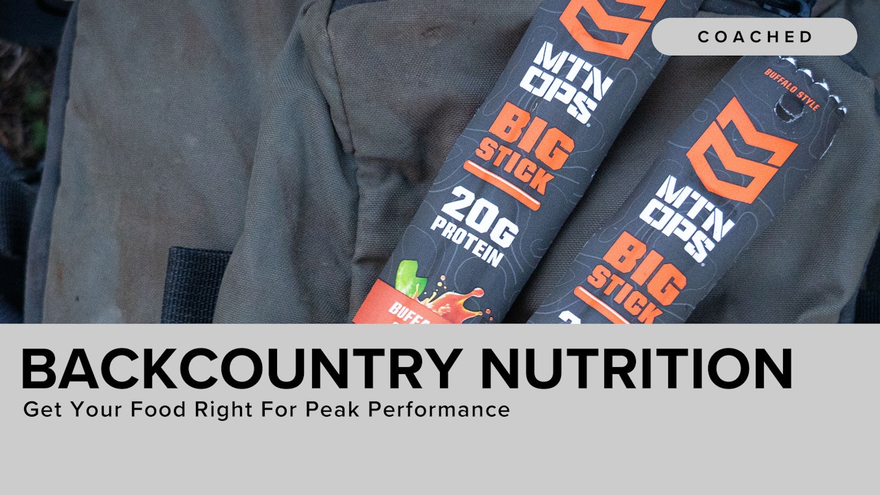 Planning Backcountry Nutrition: Get Your Food Right For Peak Performance