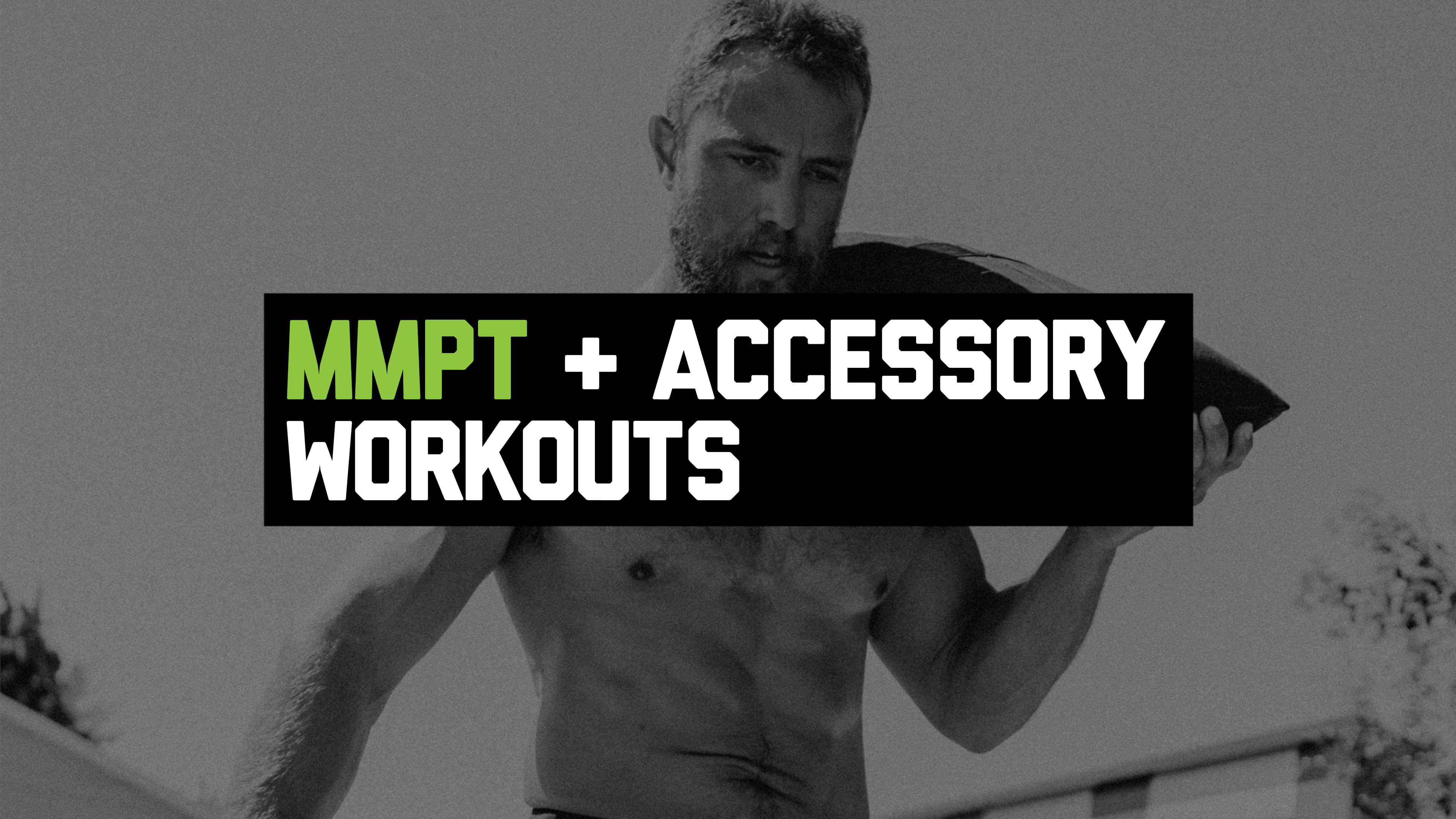 MMPT + Accessory Workouts MTNTOUGH+