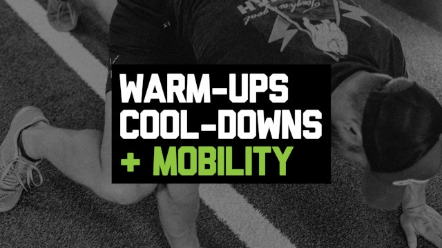 Warm-ups, Cool-downs + Mobility