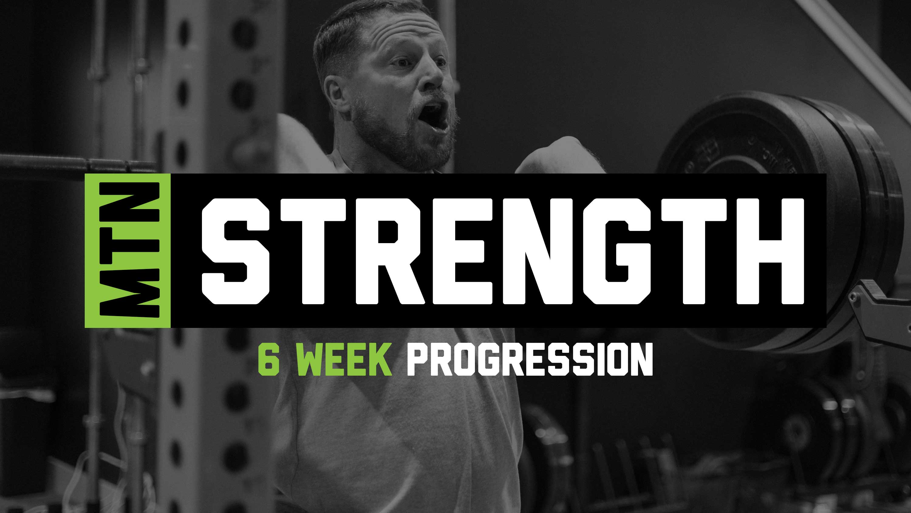 MTN Strength 6 Week Strength Progression MTNTOUGH+