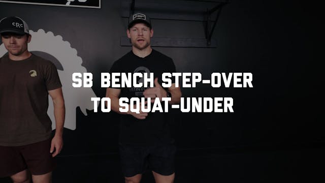 SB Bench Step-over to Squat-under