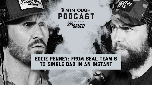Eddie Penney: DEVGRU to Single Dad of 3 Overnight | MTNPOD #130