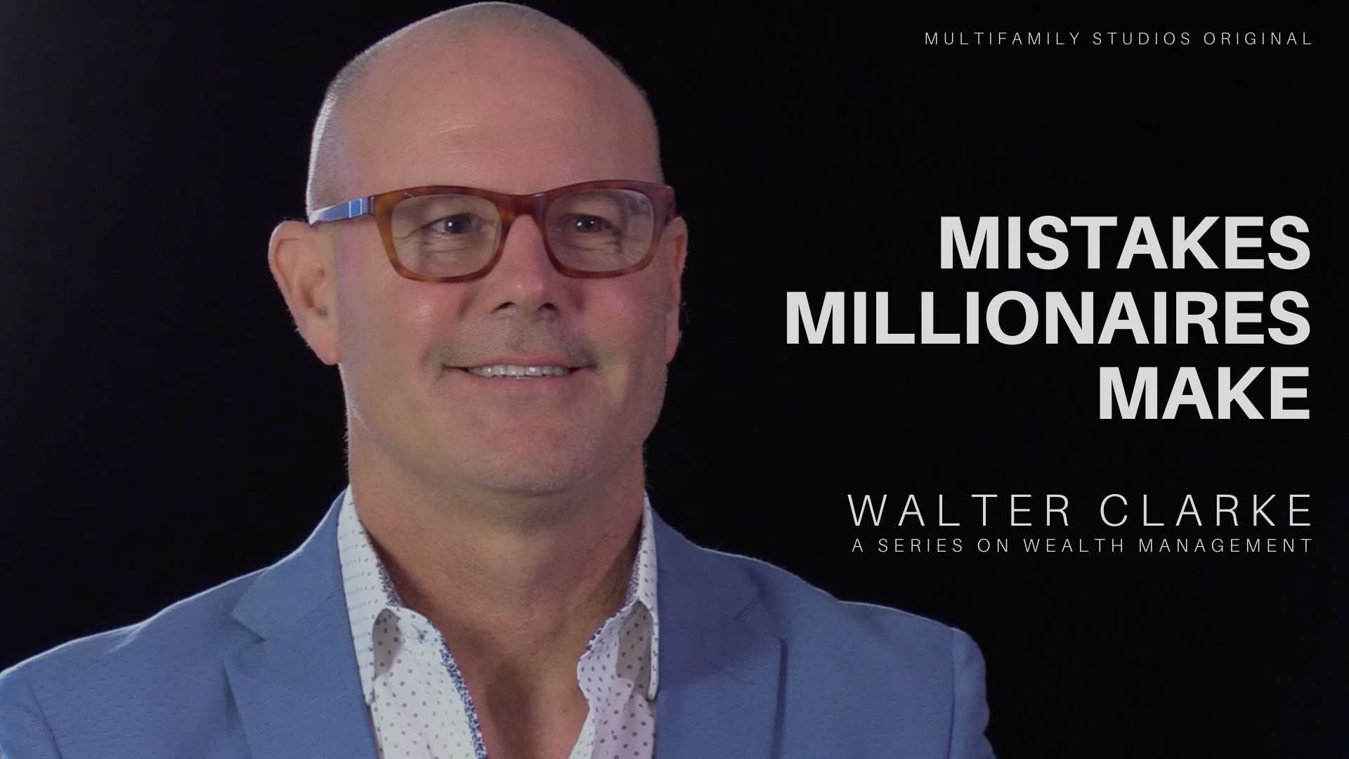 Mistakes Millionaires Make with Walter Clarke