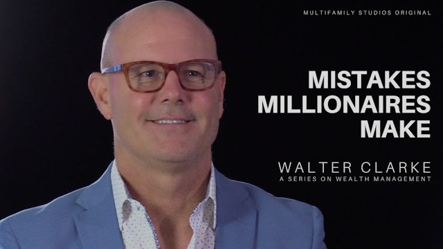 Mistakes Millionaires Make with Walter Clarke