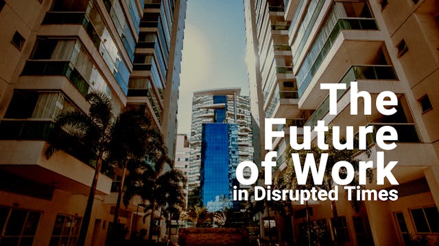 The Future of Work in Disrupted Times
