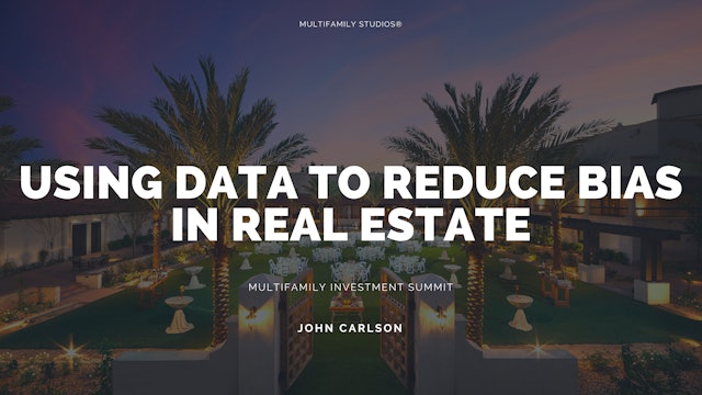 Using Data to Reduce Bias in Real Estate with John Carlson