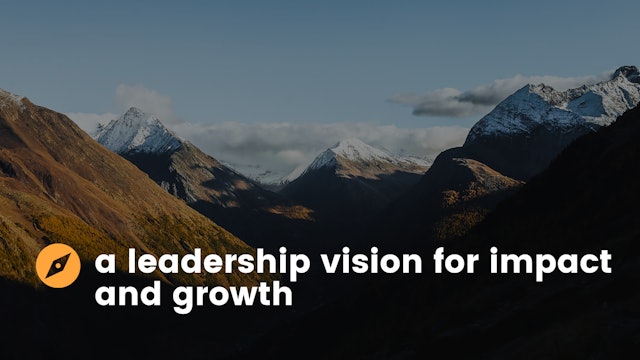 A Leadership Vision for Impact and Growth