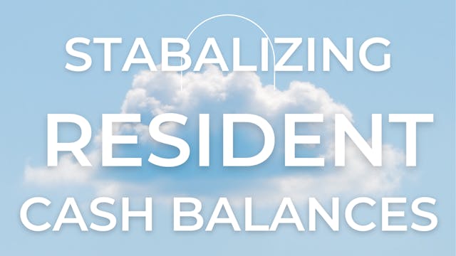 Stabalizing Resident Cash Balances