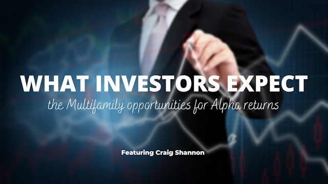 What Investors Expect, The Multifamily Opportunities For Alpha Returns