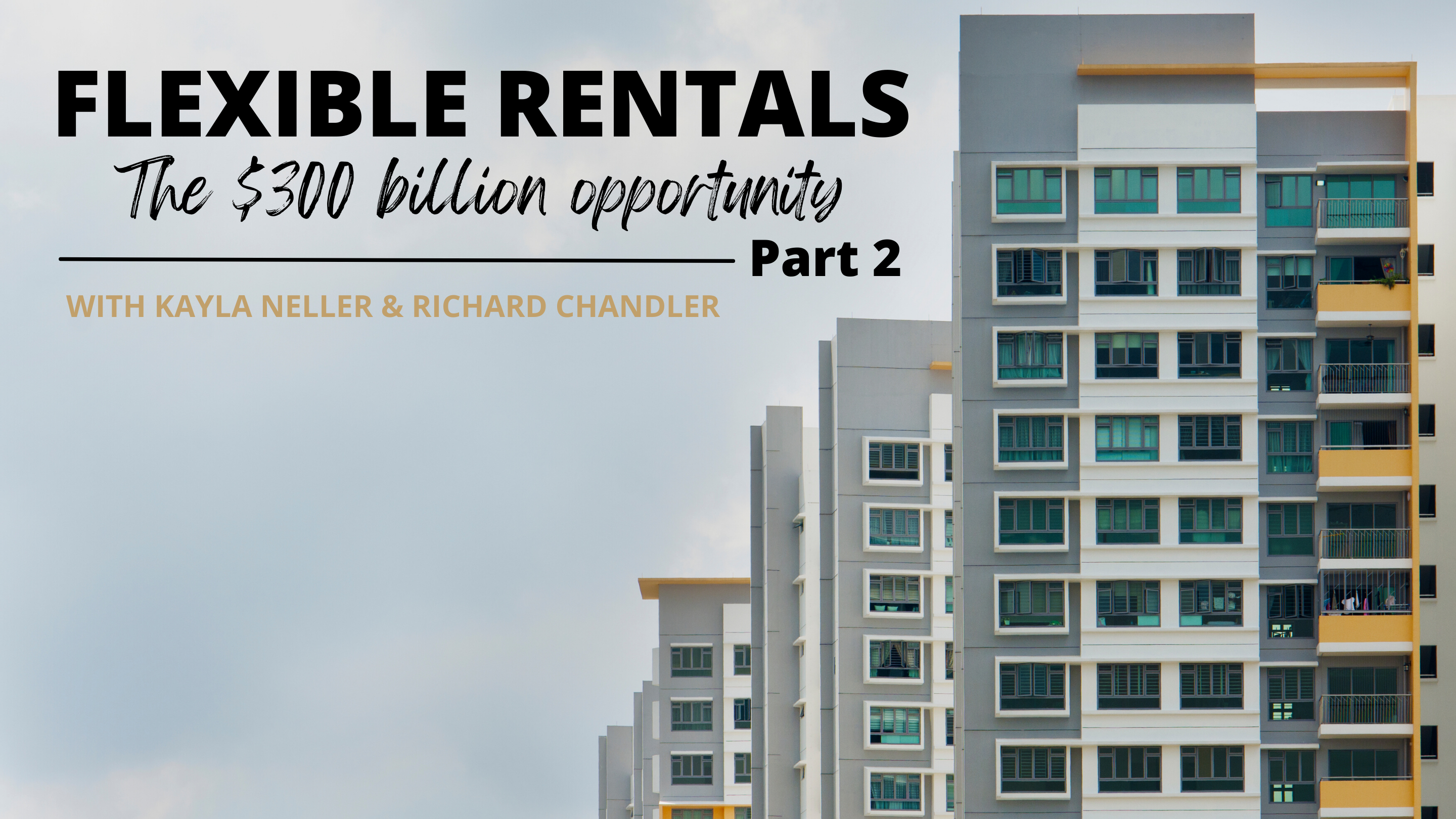 Flexible Rentals, The $300 Billion Opportunity - Part 2