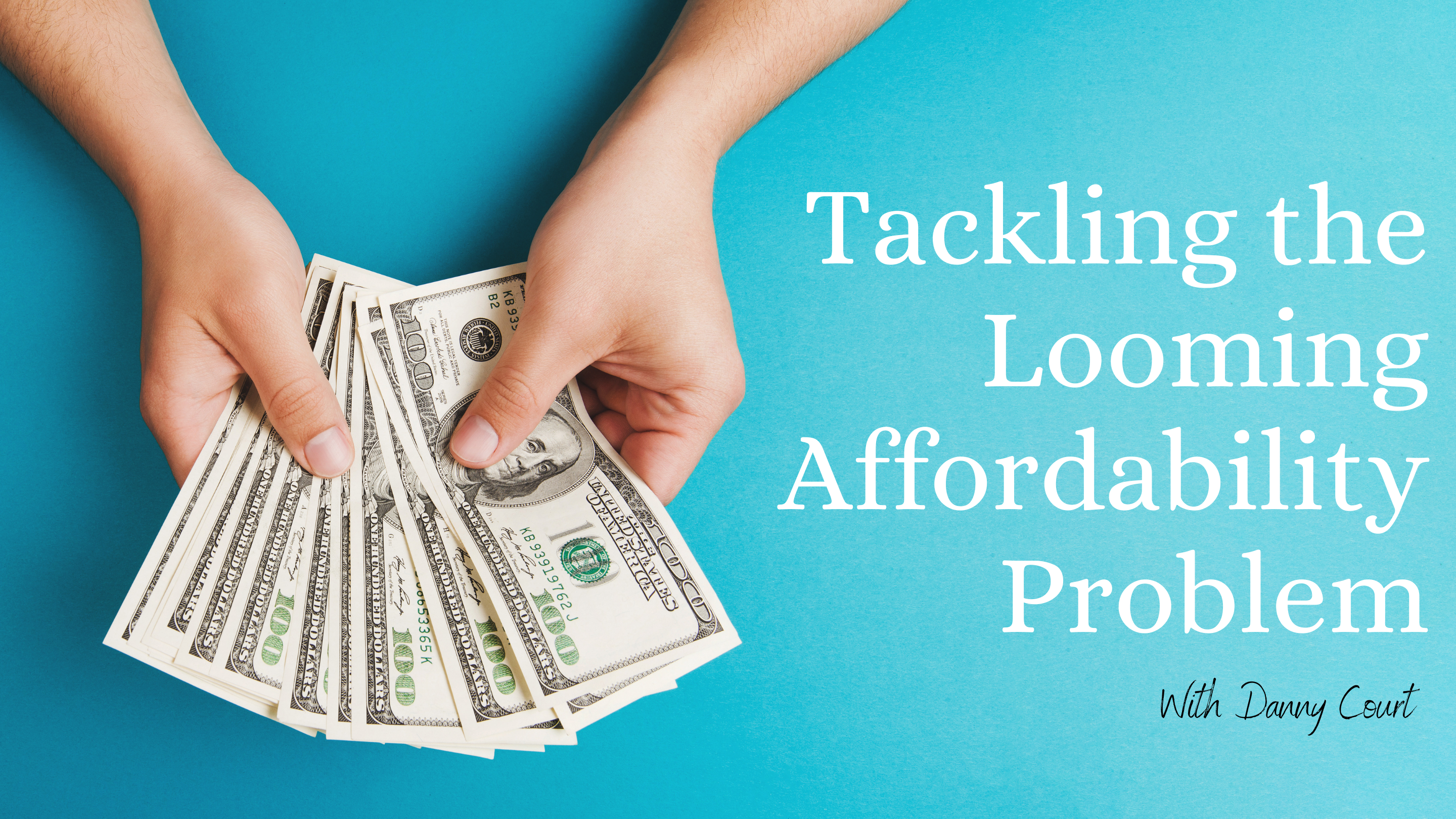 Tackling the Looming Affordability Problem