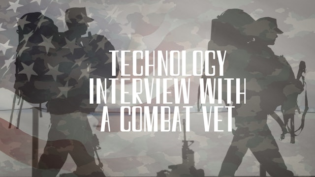 A Technology Interview with a Combat Veteran