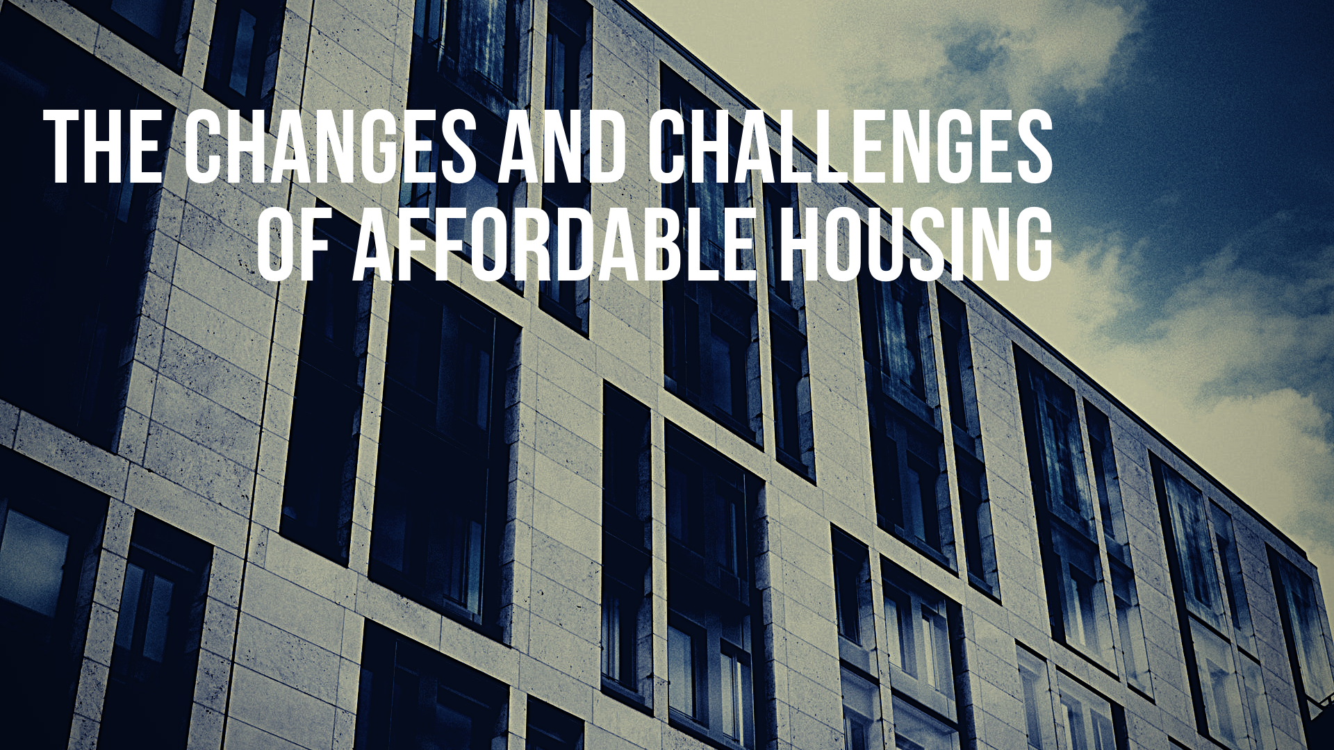The Changes and Challenges of Affordable Housing