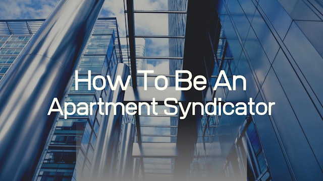 How To Be An Apartment Syndicator