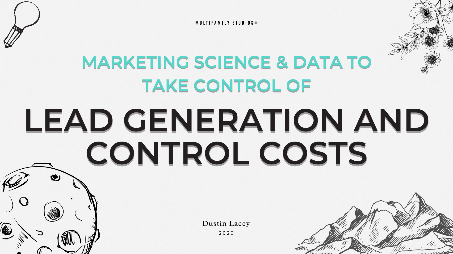 Marketing Science & Data to Take Control of Lead Generation and Control Costs