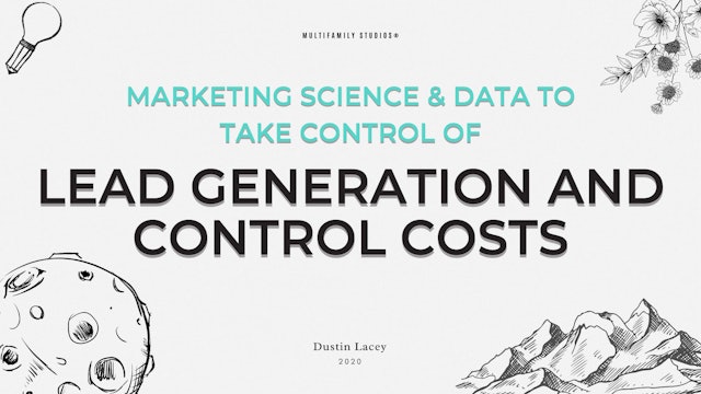 Marketing Science & Data to Take Control of Lead Generation and Control Costs