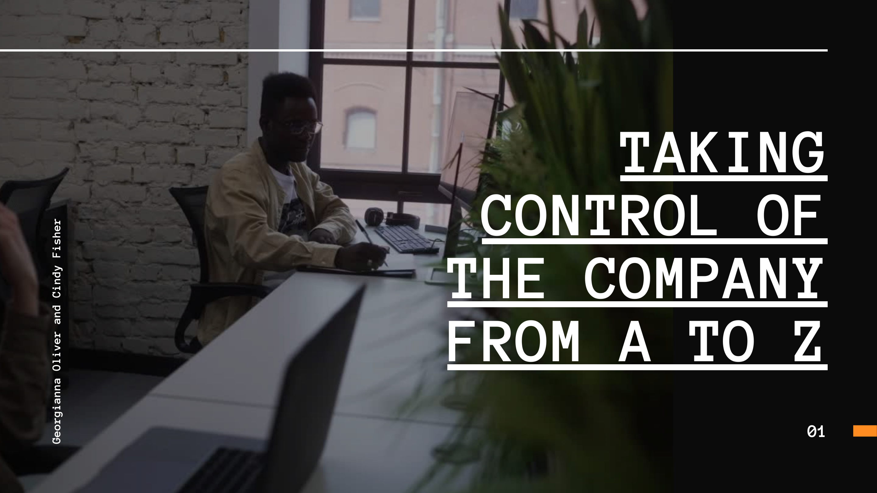 Taking Control of the Company From A to Z