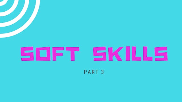 Part 3 - Soft Skills
