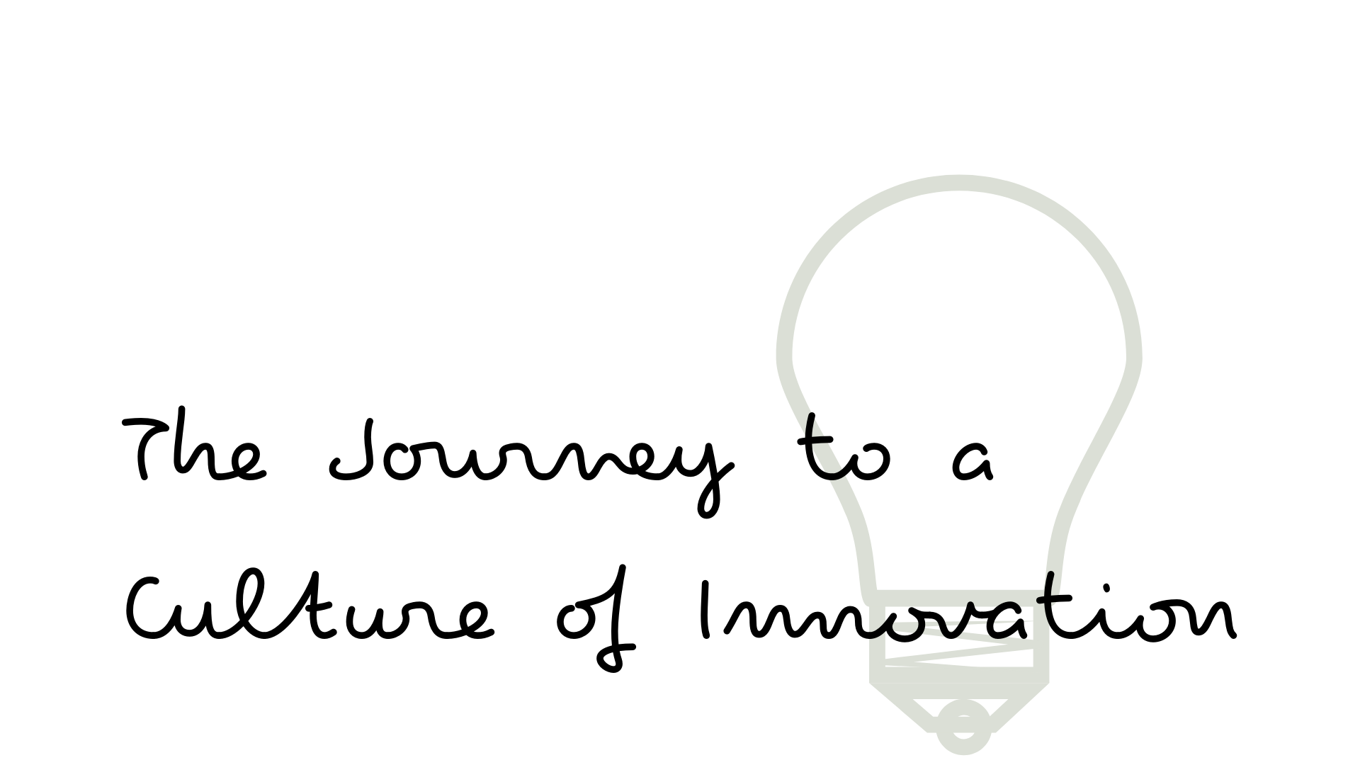 The Journey to a Culture of Innovation