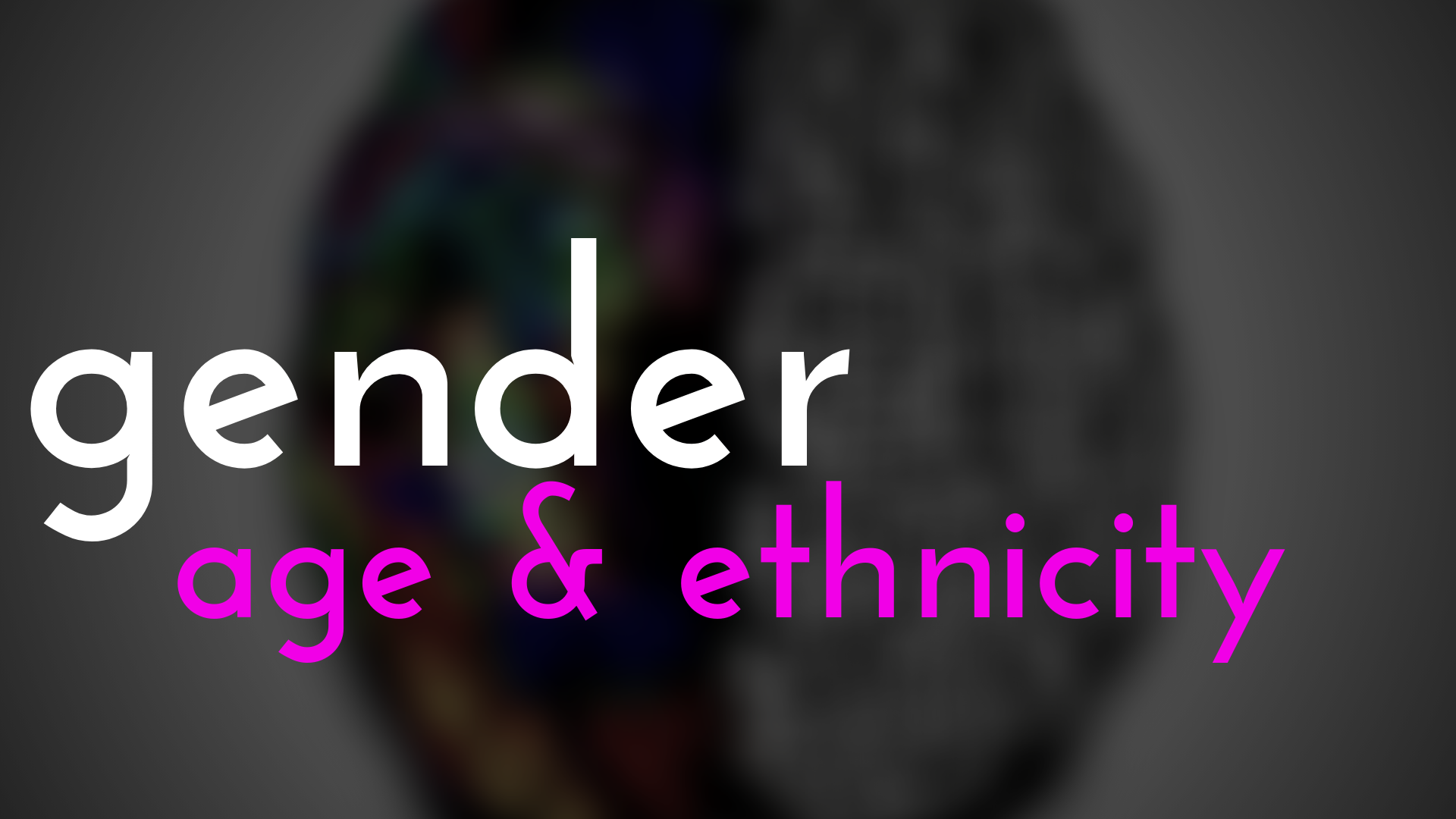 Gender, Age, Ethnicity and EI