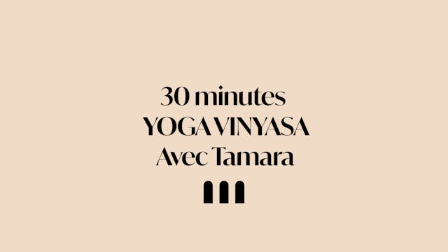 Yoga Vinyasa (English), 30 min, Tamara. 