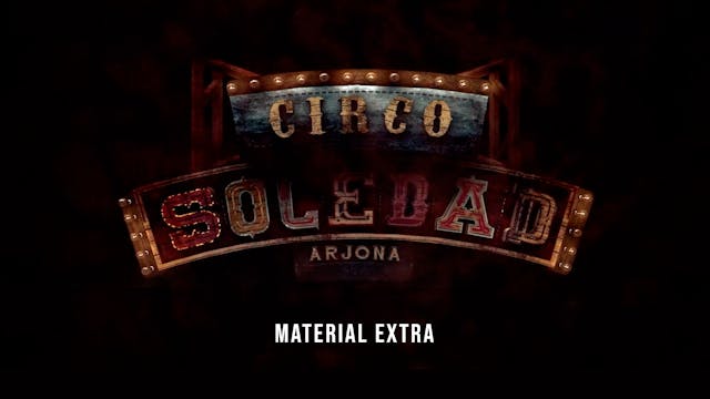Circo Soledad (Material Extra, tercer...