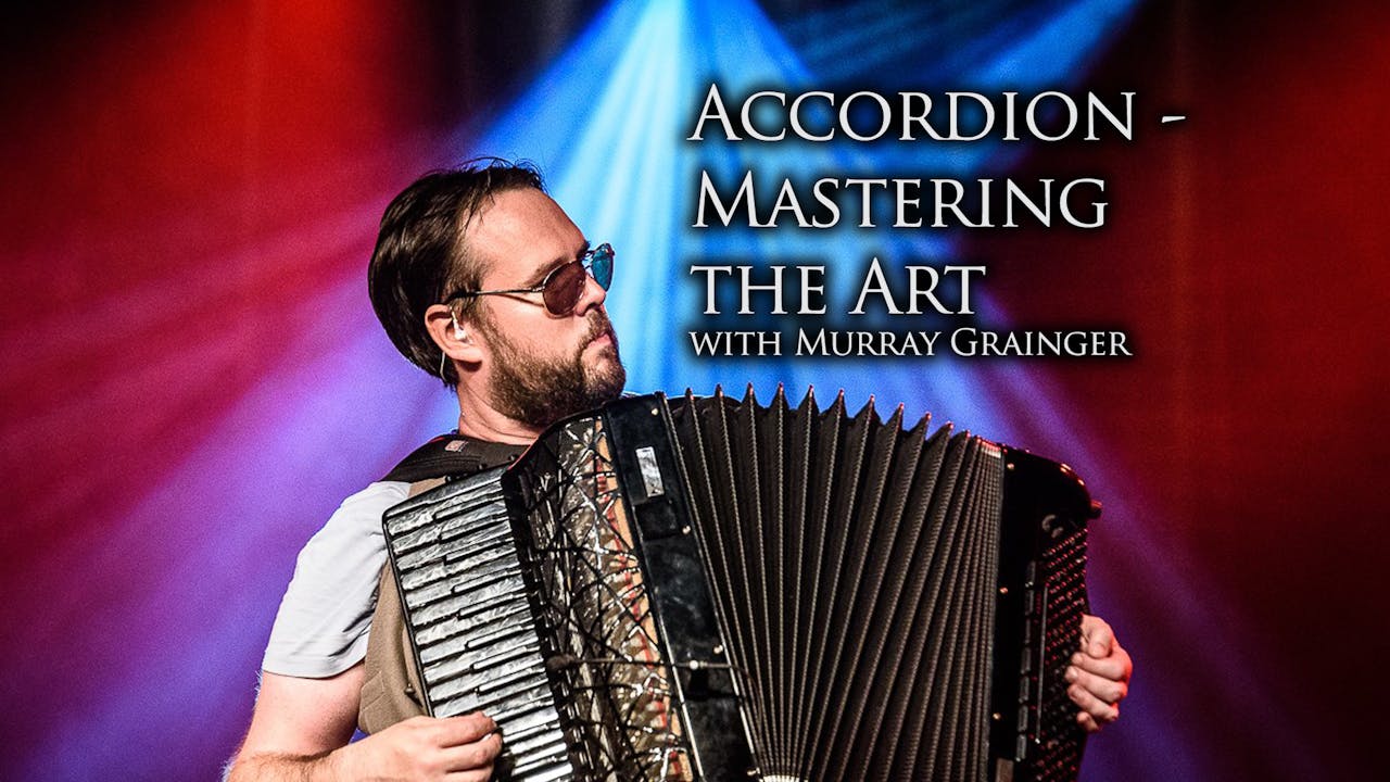 Accordion - Mastering the Art with Murray Grainger