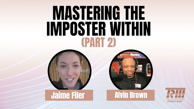 Mastering the Imposter Within (Part 2) with Jaime Filer and Alvin Brown