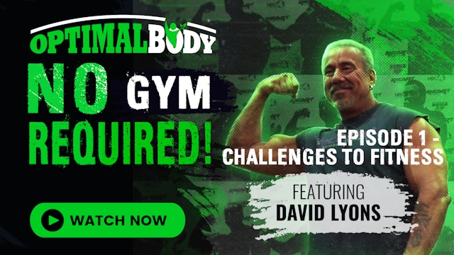 OptimalBody - No Gym Required!: Episode 1 - Challenges to Fitness