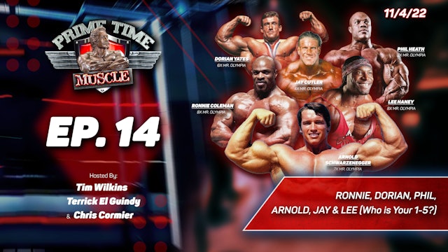 Ronnie, Dorian, Phil, Arnold, Jay, Lee - Who is 1-5?: Prime Time Muscle Ep. 14