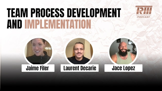 Team Process Development with Jaime Filer, Jace Lopez and Laurent Decarie
