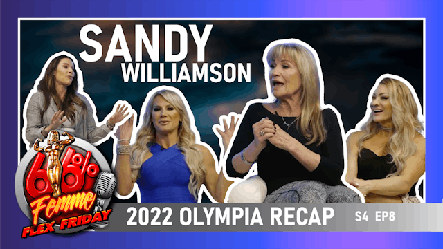 22' OLYMPIA RECAP with Sandy Williamson