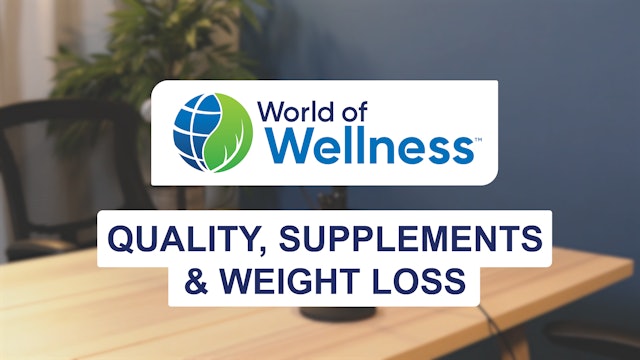 Quality, Supplements, & Weight Loss
