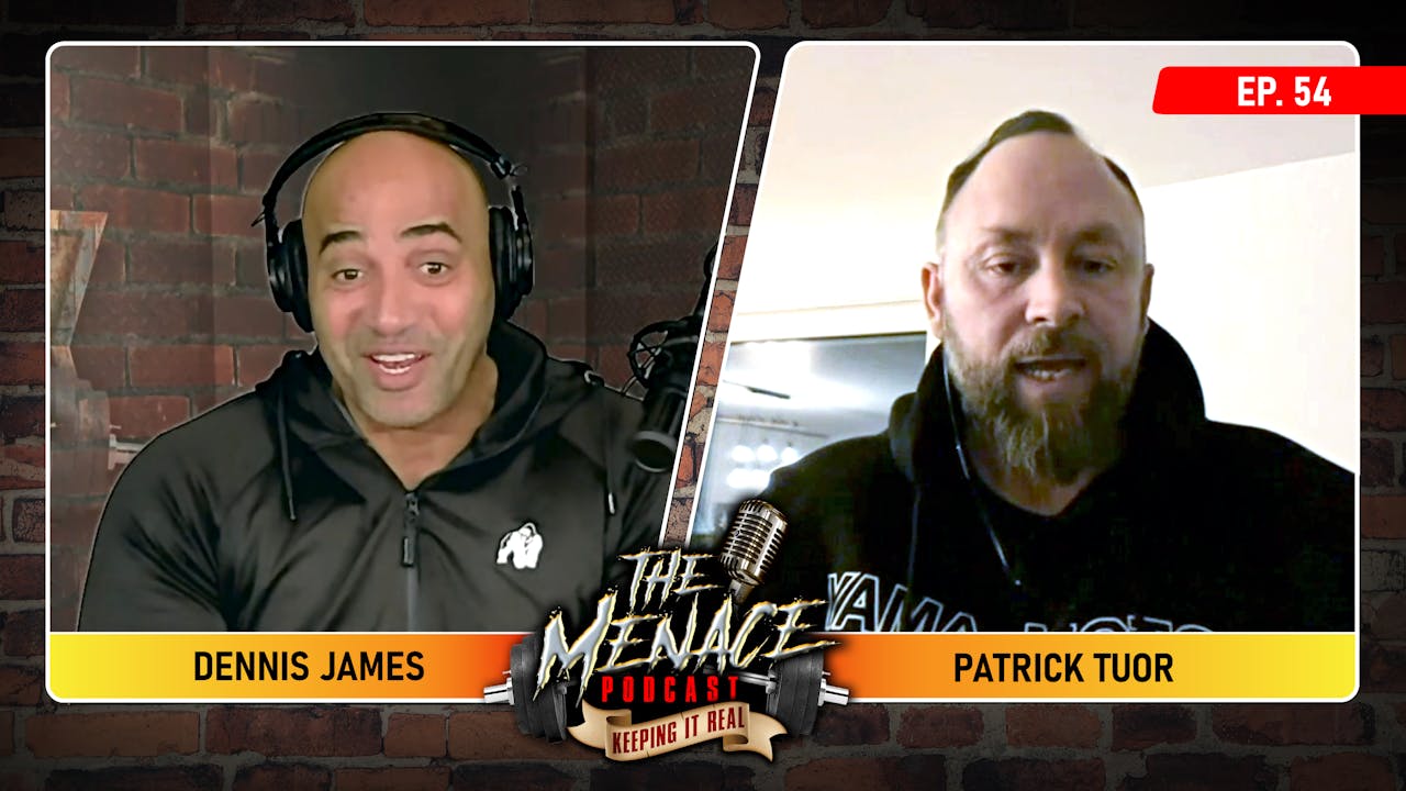 PATRICK TUOR on The Menace Podcast - Season 1 - Muscle&Fitness+