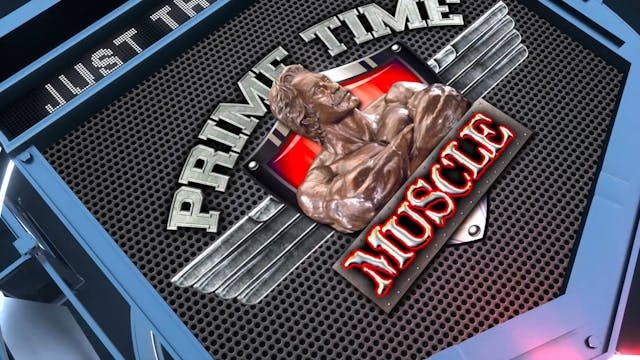 Prime Time Muscle Ep 33