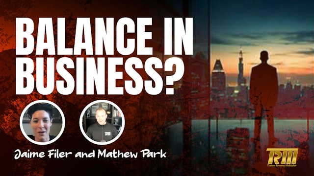 Balance in Business with Jaime Filer and Mathew Park