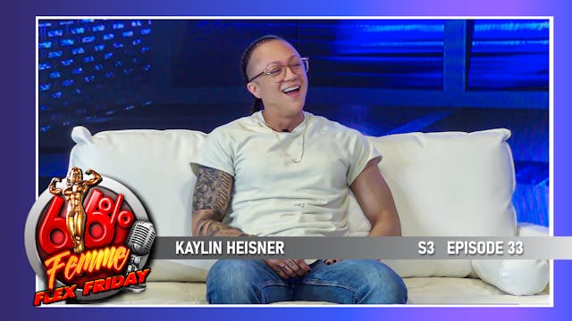 EP 33 - KAYLIN HEISLER on FFF