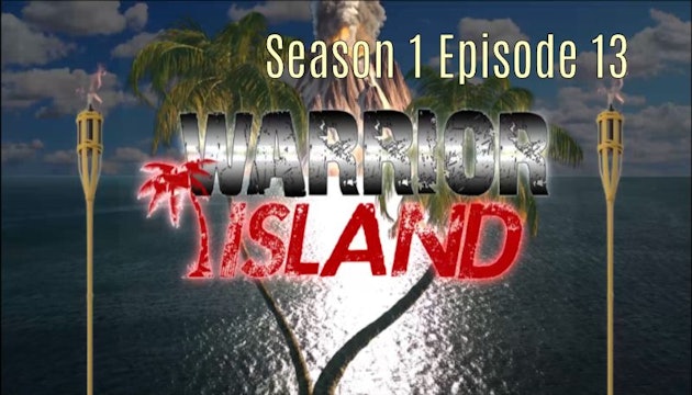Warrior Island Season1 Episode 13 Saga