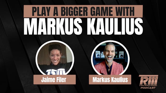 Play a Bigger Game with Markus Kauliu...