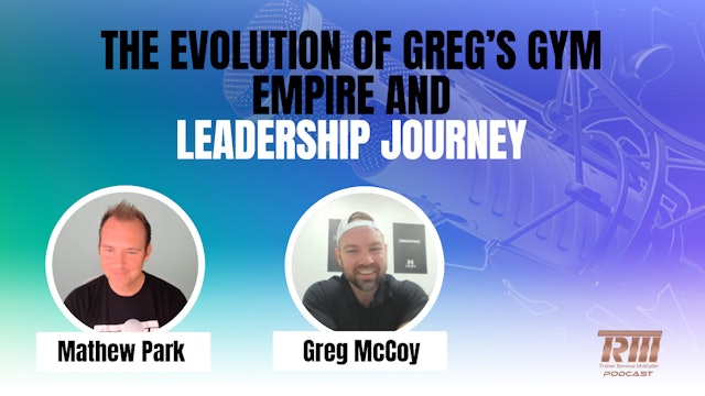 The Evolution of Greg's Gym Empire and Leadership Journey